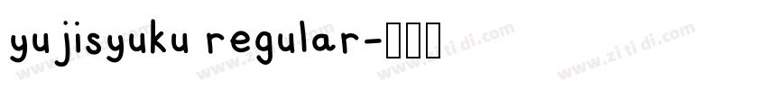 yujisyuku regular字体转换